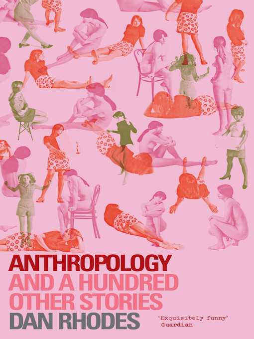 Title details for Anthropology by Dan Rhodes - Available